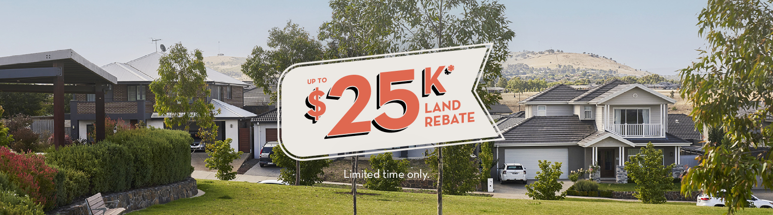 Up to 25k* Land Rebate